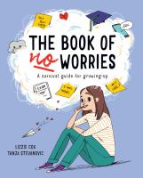The book of no worries : a survival guide for growing up