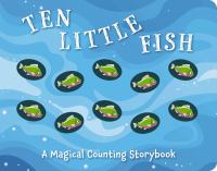 Ten little fish: a magical counting storybook