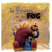 The princess and the fog : a story for children with depression