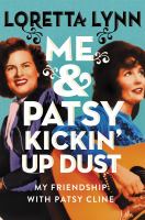 Me & Patsy, kickin' up dust : my friendship with Patsy Cline