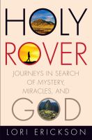 Holy Rover : journeys in search of mystery, miracles and and God