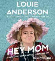 Hey Mom : stories for my mother, but you can read them too