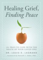 Healing grief, finding peace : 101 ways to cope with the death of your loved one
