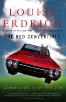 The red convertible : selected and new stories, 1978-2008