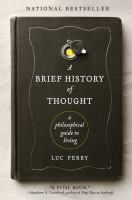 A brief history of thought : a philosophical guide to living