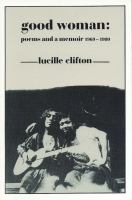 Good woman : poems and a memoir 1969-1980