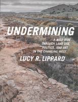 Undermining : a wild ride through land use, politics, and art in the changing West