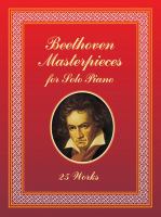 Beethoven masterpieces for solo piano : 25 works