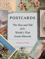 Postcards : the rise and fall of the world's first social network