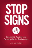 Stop signs : recognizing, avoiding, and escaping abusive relationships