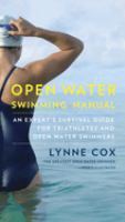 Open water swimming manual : an expert's survival guide for triathletes and open water swimmers