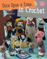 Once upon a time in crochet : 30 amigurumi characters from your favorite fairytales