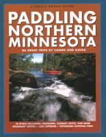 Paddling northern Minnesota : 86 great trips by canoe and kayak