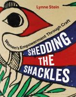 Shedding the shackles : women's empowerment through craft
