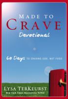 Made to crave devotional : 60 days to craving God, not food