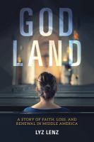 God land : a story of faith, loss, and renewal in Middle America