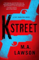 K street : a Kay Hamilton novel