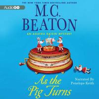 As the pig turns : an Agatha Raisin mystery