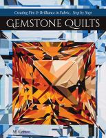 Gemstone quilts : creating fire & brilliance in fabric, step by step