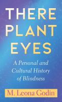 There plant eyes : a personal and cultural history of blindness