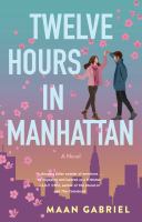 Twelve hours in Manhattan : a novel