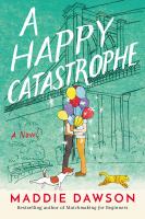 A happy catastrophe : a novel