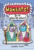 Wombats!. Go to Wizard's Wharf