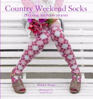 Country weekend socks : 25 classic patterns to knit