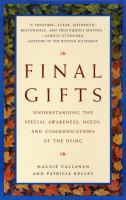 Final gifts : understanding the special awareness, needs, and communications of the dying