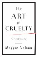 The art of cruelty : a reckoning