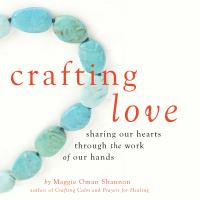 Crafting love : sharing our hearts through the work of our hands