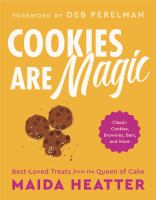 Cookies are magic : classic cookies, brownies, bars, and more
