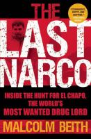 The last narco : inside the hunt for El Chapo, the world's most wanted drug lord