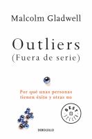 Outliers (fueras de serie) : por qué unas personas tienen éxito y otras no