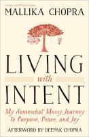 Living with intent : my somewhat messy journey to purpose, peace, and joy