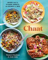 Chaat : the best recipes from the kitchens, markets, and railways of India