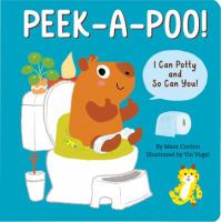 Peek-a-poo! : I can potty and so can you!