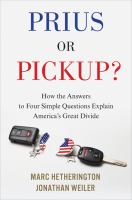 Prius or pickup? : how the answers to four simple questions explain America's great divide