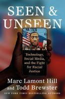 Seen and unseen : technology, social media, and the fight for racial justice