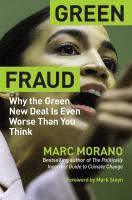 Green fraud : why the Green New Deal is even worse than you think