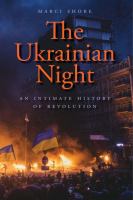 The Ukrainian night : an intimate history of revolution