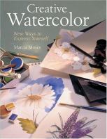 Creative watercolor : new ways to express yourself