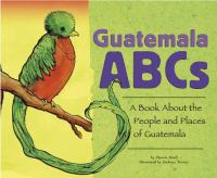 Guatemala ABCs : a book about the people and places of Guatemala