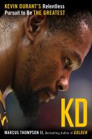 KD : Kevin Durant's relentless pursuit to be the greatest
