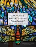 The lamps of Tiffany Studios : nature illuminated : the Neustadt collection at the New-York Historical Society