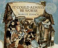 It could always be worse : a Yiddish folk tale