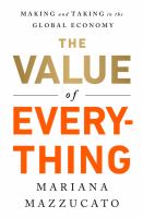 The value of everything : making and taking in the global economy