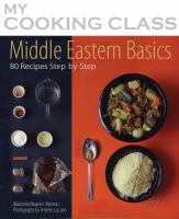 Middle Eastern basics : 70 recipes illustrated step-by-step