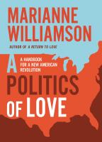 A politics of love : a handbook for a new American revolution