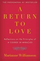 A return to love : reflections on the principles of a Course in miracles